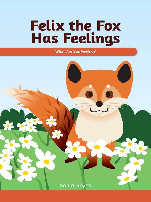 Title details for Felix the Fox Has Feelings by Sonja Reyes - Wait list